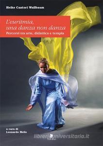 L euritmia. Una danza non danza. Percorsi tra arte, didattica e terapia.pdf