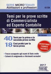 Temi per le prove scritte di commercialista ed esperto contabile. 40 temi per la prima e la seconda prova scritta. 18 casi pratici per la terza prova.pdf