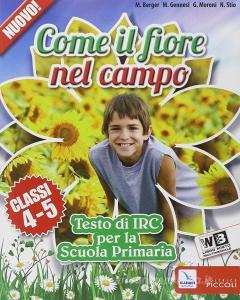 Come il fiore nel campo. Con e-book. Con espansione online. Per la 4ª e 5ª classe elementare.pdf