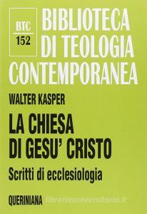 La Chiesa di Gesù Cristo. Scritti di ecclesiologia.pdf
