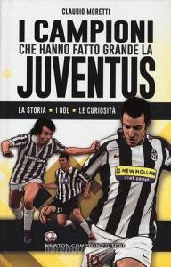 I campioni che hanno fatto grande la Juventus.pdf