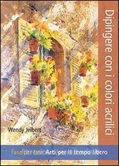 Dipingere con i colori acrilici. Fase per fase. Arti per il tempo libero.pdf