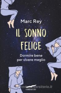 Il sonno felice. Dormire bene per vivere meglio.pdf