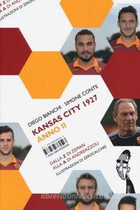 Kansas City 1927. Anno II. Dalla Z di Zeman alla A di Andreazzoli.pdf