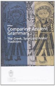 Ancient grammars. The Greek, Arabic and Syriac traditions.pdf
