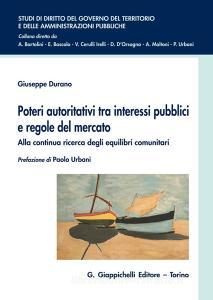 Poteri autoritativi tra interessi pubblici e regole del mercato. Alla continua ricerca degli equilibri comunitari.pdf