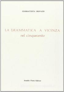 La drammatica a Vicenza nel Cinquecento (rist. anast. 1895).pdf