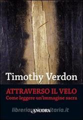 Attraverso il velo. Come leggere unimmagine sacra. Teologia e cultura religiosa.pdf