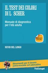 Ebook Il test dei colori di Luscher. Manuale di diagnostica per l'età adulta di Nevio Del Longo edito da Franco Angeli Edizioni