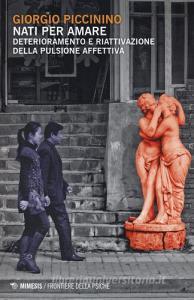 Nati per amare. Deterioramento e riattivazione della pulsione affettiva.pdf