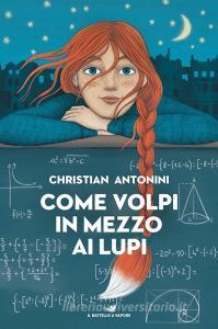 Ebook Come volpi in mezzo ai lupi di Antonini Christian edito da Piemme