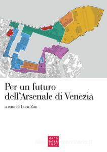 Per un futuro dellArsenale di Venezia. Atti del convegno (Venezia, 2 maggio 2017).pdf