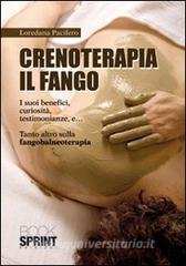 Crenoterapia. Il fango. I suoi benefici, curiosità, testimonianze e... tanto altro sulla fangobalneoterapia.pdf