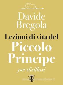 Lezioni di vita del piccolo principe per disillusi.pdf