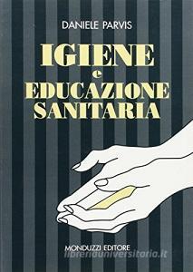 Igiene e educazione sanitaria. Per la didattica nei corsi di formazione del personale paramedico.pdf