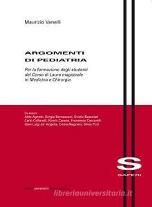 Argomenti di pediatria. Per la formazione degli studenti del corso di laurea magistrale in medicina e chirurgia.pdf