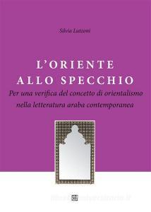 Ebook L'oriente allo specchio di Silvia Lutzoni edito da Sette Città