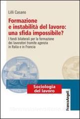 Formazione e instabilità del lavoro: una sfida impossibile? I fondi bilaterali per la formazione dei lavoratori tramite agenzia in Italia e in Francia.pdf