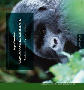 Crimini contro lambiente. Tuteliamo le scimmie per salvare luomo.pdf