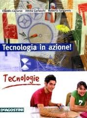 Tecnologia in azione! Tecnologia-Disegno. Con tavole. Per la Scuola media. Con CD-ROM. Con e-book. Con espansione online.pdf