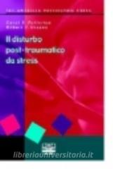 Disturbo post-traumatico da stress. Le risposte acute e a lungo termine al trauma e al disastro.pdf