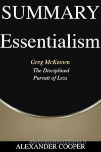 Ebook Summary of Essentialism di Alexander Cooper edito da Ben Business Group LLC