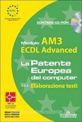 ECDL Advanced. Modulo AM3. Elaborazione testi. Con CD-ROM.pdf