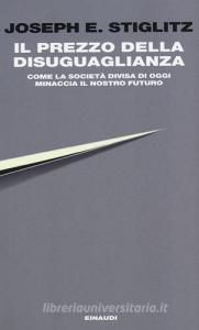 Il prezzo della disuguaglianza. Come la società divisa di oggi minaccia il nostro futuro.pdf