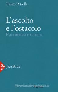 L ascolto e lostacolo. Psicoanalisi e musica.pdf