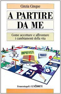 A partire da me. Come accettare e affrontare i cambiamenti della vita.pdf