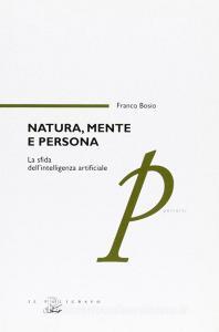 Natura, mente e persona. La sfida dellintelligenza artificiale.pdf
