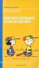 Non puoi ritirarti, Charlie Brown.pdf