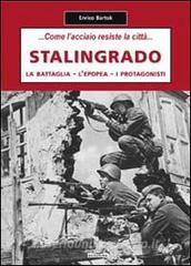 Stalingrado... Come lacciaio resiste la città. La battaglia, lepopea, i protagonisti.pdf