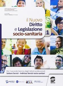 Diritto e legislazione socio sanitaria. Con e-book. Con espansione online. Per le Scuole superiori vol.1.pdf