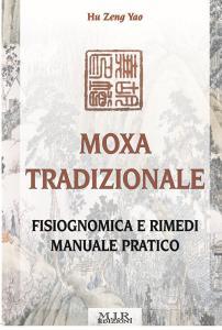 Moxa tradizionale. Fisiognomica e rimedi. Manuale pratico. Ediz. illustrata.pdf
