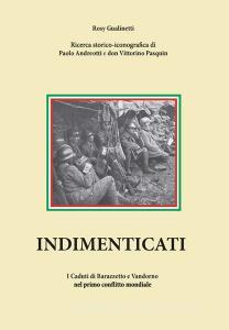 Indimenticati. I caduti di Barazzetto e Vandorno nel primo conflitto mondiale.pdf