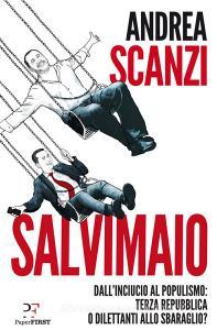 Salvimaio. Dallinciucio al populismo: terza Repubblica o dilettanti allo sbaraglio?.pdf