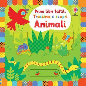 Animali. Trascina e scopri. Primi libri tattili. Ediz. illustrata.pdf
