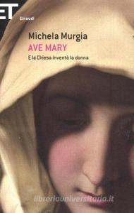 Ave Mary. E la chiesa inventò la donna.pdf