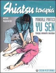 Shiatsuterapia. Yu sen. Energia, elementi e meridiani. Manuale pratico.pdf