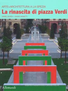 Il rinascita di piazza Verdi. Arte + architettura a La Spezia. Ediz. italiana e inglese.pdf