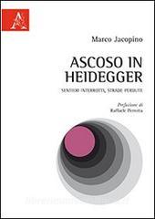 Ascoso in Heidegger. Sentieri interrotti, strade perdute.pdf