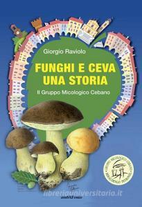 Funghi e Ceva, una storia. Il gruppo micologico cebano.pdf
