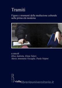 Tramiti. Figure e strumenti della mediazione culturale nella prima età moderna.pdf