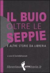 Il buio oltre le seppie e altre storie da libreria.pdf