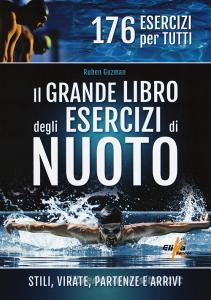 Il grande libro degli esercizi di nuoto. Stili, virate, partenze e arrivi. 176 esercizi per tutti.pdf
