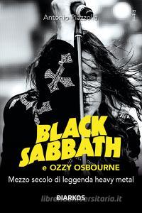 Ebook Black Sabbath e Ozzy Osbourne di Antonio Piazzolla edito da Diarkos