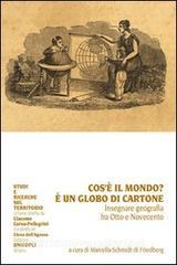 Che cosè il mondo? È un globo di cartone. Insegnare geografia fra Otto e Novecento.pdf