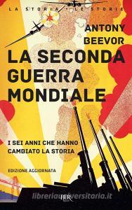Ebook La seconda guerra mondiale di Beevor Antony edito da Rizzoli