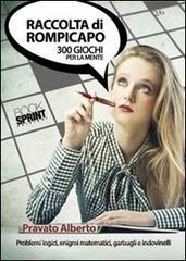 Raccolta di rompicapo. 300 giochi per la mente. Problemi logici, enigmi matematici garbugli e indovinelli.pdf